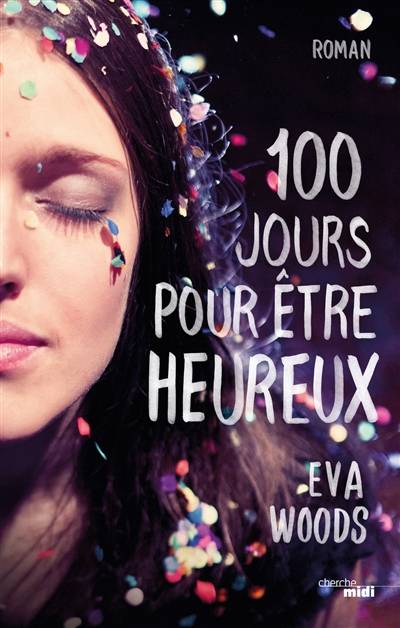 100 jours pour être heureux | Eva Woods, Tania Capron