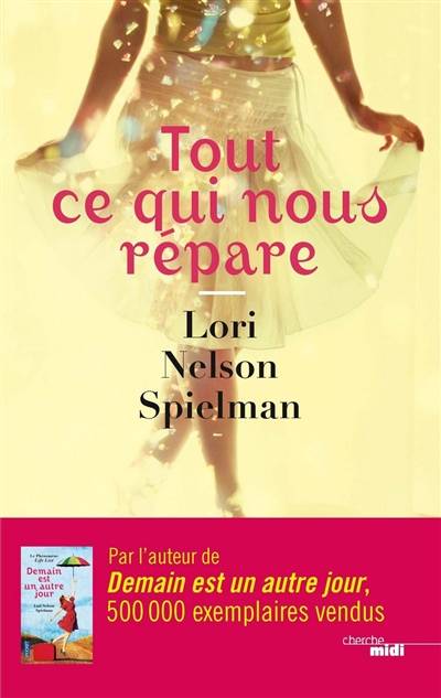 Tout ce qui nous répare | Lori Nelson Spielman, Laura Derajinski