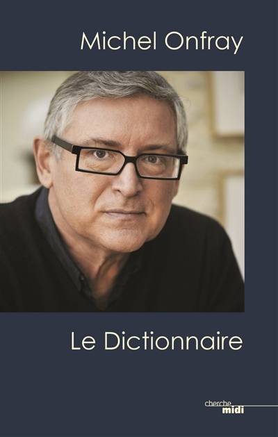 Michel Onfray, le dictionnaire | Michel Onfray, Jean-Yves Clément