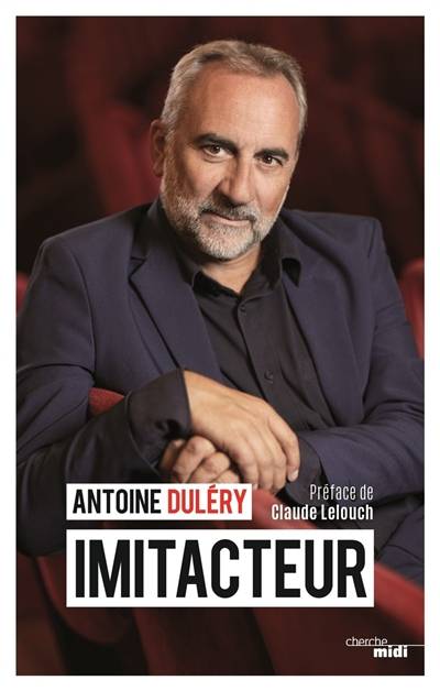 Imitacteur | Antoine Dulery, Claude Lelouch