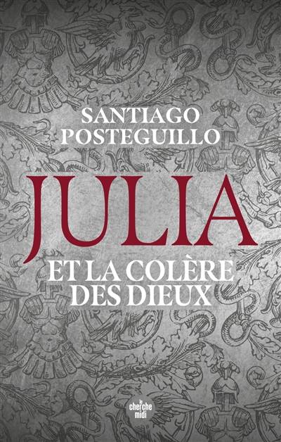 Julia et la colère des dieux | Santiago Posteguillo, Helene Serrano