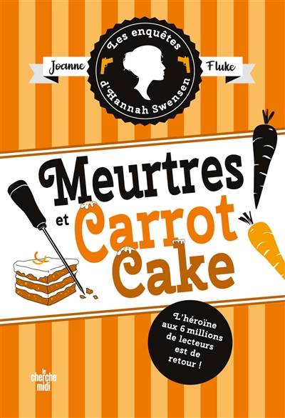 Les enquêtes d'Hannah Swensen. Vol. 9. Meurtres et carrot cake | Joanne Fluke, Florianne Vidal