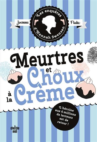 Les enquêtes d'Hannah Swensen. Vol. 10. Meurtres et choux à la crème | Joanne Fluke, Florianne Vidal