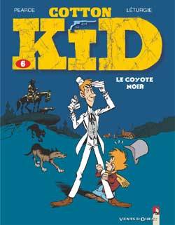 Cotton Kid. Vol. 6. Le coyote noir | Jean Leturgie, Pearce