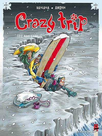 Crazy trip. Vol. 2. 11°C dans l'eau | Stephane Margaria, David Amorin