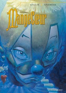 Mangecoeur : intégrale, tome 1 à 3 | Mathieu Gallié, Jean-Baptiste Andreae, Jean-Baptiste Andreae