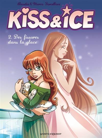 Kiss & ice. Vol. 2. Des fissures dans la glace | Marco Forcelloni, Claudia Forcelloni