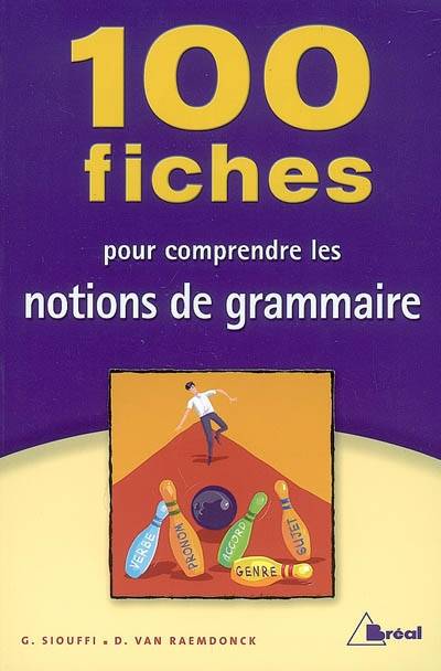 100 fiches pour comprendre les notions de grammaire | Gilles Siouffi, Dan Van Raemdonck