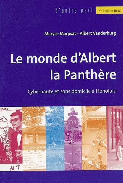 Le monde d'Albert la panthère : cybernaute et sans domicile fixe à Honolulu | Maryse Marpsat, Albert Vanderburg