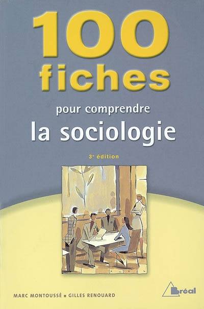 100 fiches pour comprendre la sociologie | Marc Montoussé, Gilles Renouard