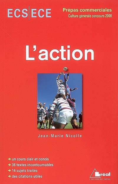 L'action, concours 2008 : ECS-ECE, classe préparatoire économique et commerciale, voies scientifique et économique | Jean-Marie Nicolle