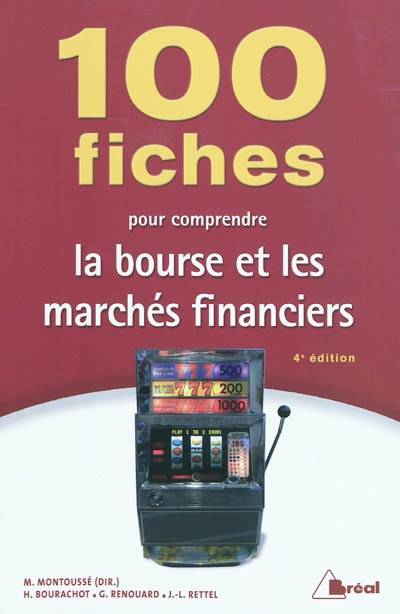 100 fiches pour comprendre la Bourse et les marchés financiers | Henri Bourachot, Gilles Renouard, Jean-Luc Rettel, Marc Montoussé