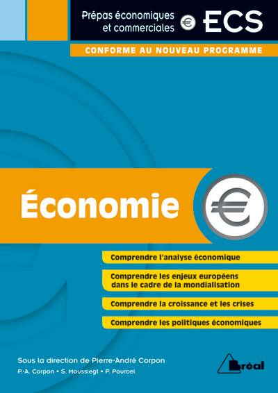 Economie ECS : conforme au nouveau programme | Pierre-André Corpron, Stéphane Moussiegt, Patrice Pourcel