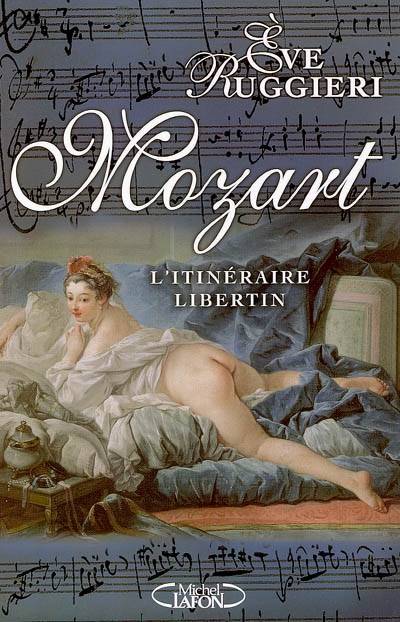 Mozart : l'itinéraire libertin | Eve Ruggieri