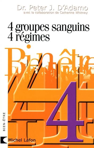 4 groupes sanguins, 4 régimes | Peter J. D'Adamo, Catherine Whitney, Anne Lavédrine