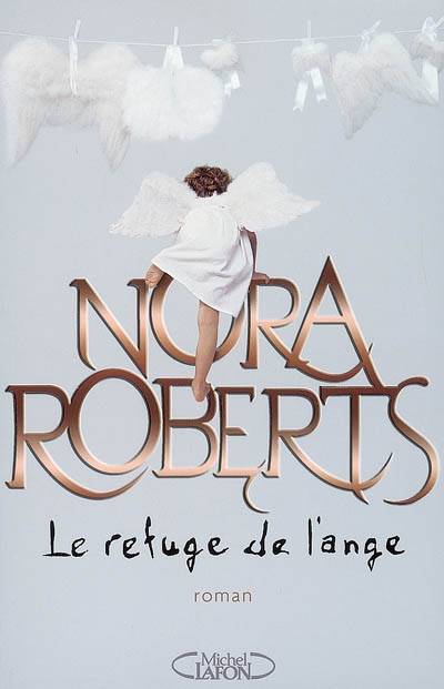 Le refuge de l'ange | Nora Roberts, Isabelle Saint-Martin