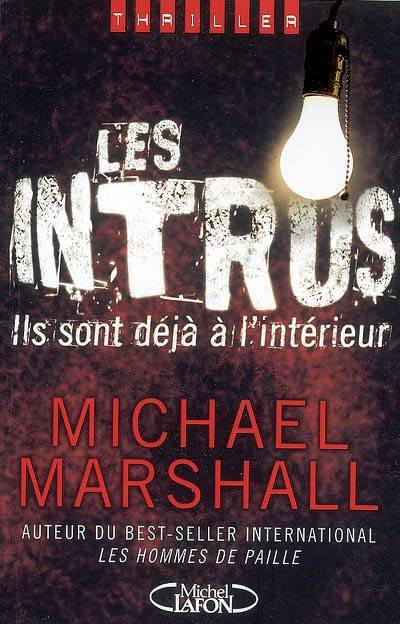 Les intrus : ils sont déjà à l'intérieur | Michael Marshall