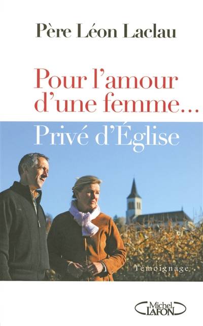 Pour l'amour d'une femme... privé d'Eglise | Leon Laclau