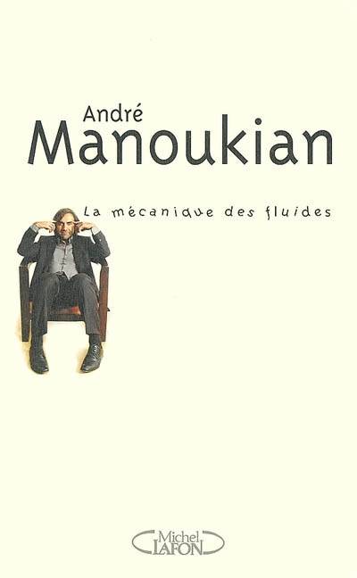 La mécanique des fluides | André Manoukian