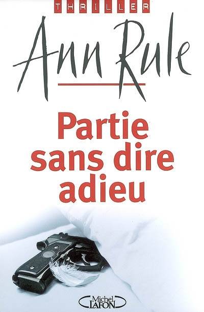 Partie sans dire adieu | Ann Rule, Joëlle Touati