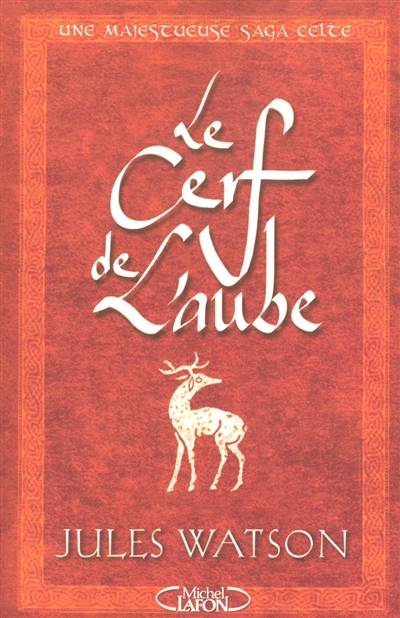 Le cerf de l'aube | Jules Watson, Pascal Loubet, Isabelle Saint-Martin