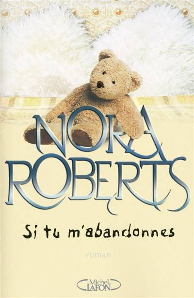 Si tu m'abandonnes | Nora Roberts, Isabelle Saint-Martin