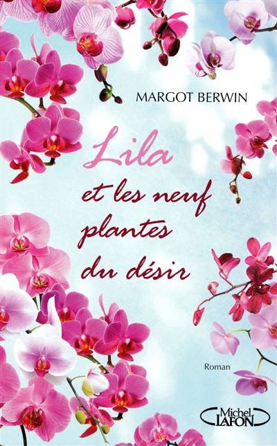 Lila et les neuf plantes du désir | Margot Berwin, Cécile Dutheil de La Rochère