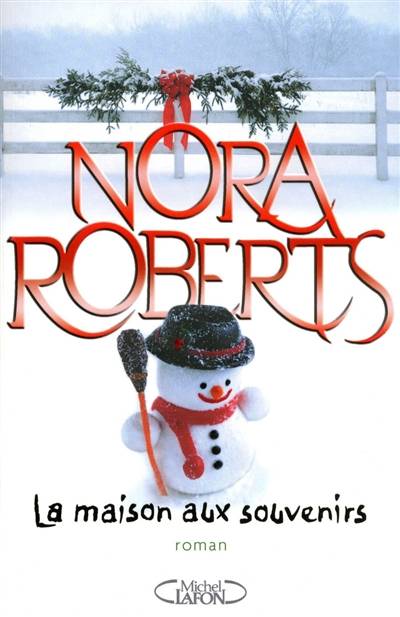 La maison aux souvenirs | Nora Roberts, Joëlle Touati