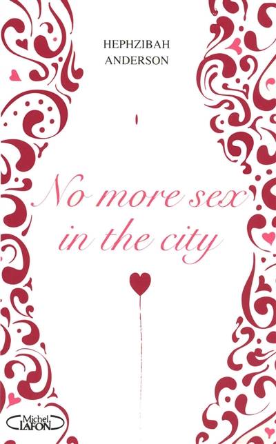 No more sex in the city | Hephzibah Anderson, Cécile Dutheil de La Rochère