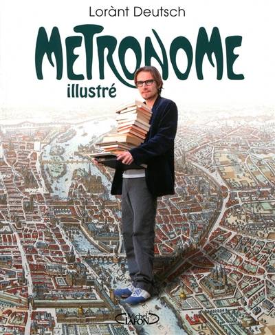 Métronome illustré | Lorànt Deutsch, Cyrille Renouvin, Greg Soussan, Emmanuel Haymann