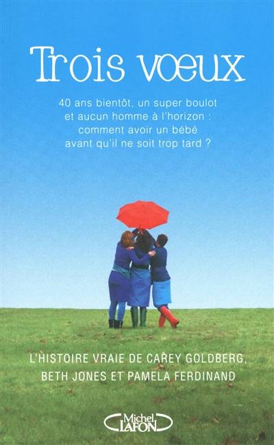 Trois voeux | Carey Goldberg, Beth Jones, Pamela Ferdinand, Pascal Loubet