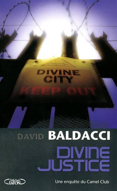 Une enquête du Camel Club. Divine justice | David Baldacci, Laure Joanin-Llobet