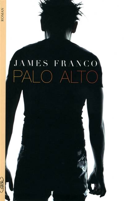 Palo Alto | James Franco, Jean-Noël Chatain