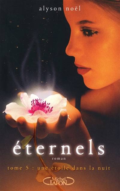 Eternels. Vol. 5. Une étoile dans la nuit | Alyson Noël, Maud Desurvire