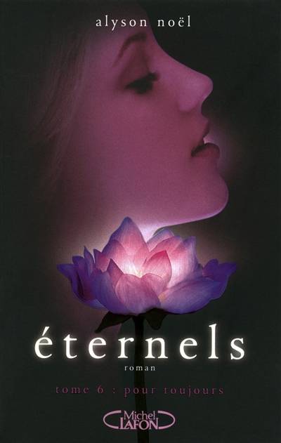 Eternels. Vol. 6. Pour toujours | Alyson Noël, Maud Desurvire