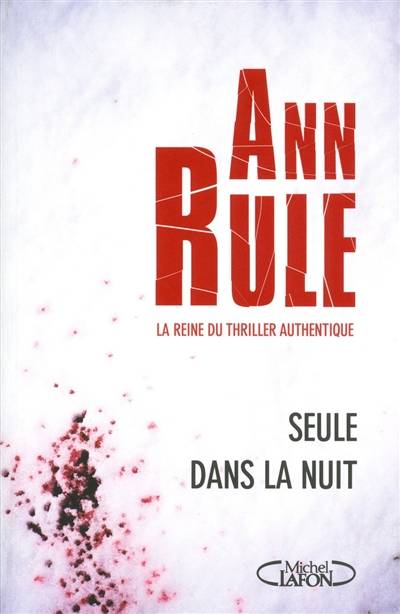 Seule dans la nuit | Ann Rule, Isabelle Saint-Martin