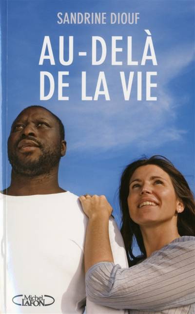 Au-delà de la vie | Sandrine Diouf, Clara Paban