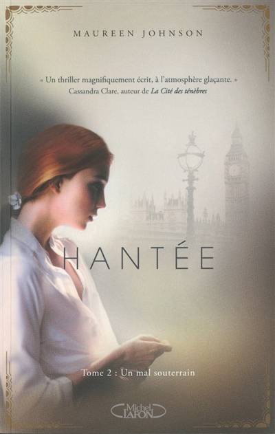 Hantée. Vol. 2. Un mal souterrain | Maureen Johnson, Maud Desurvire