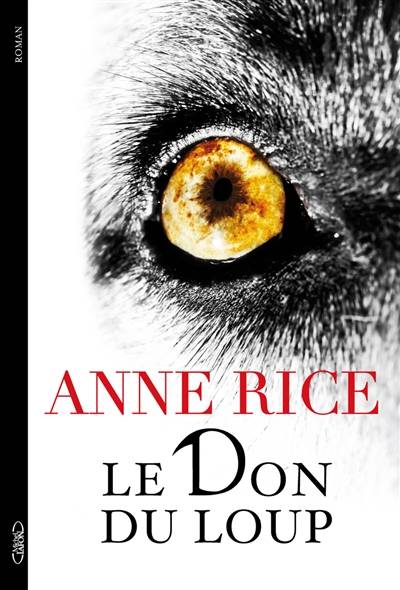 Le don du loup | Anne Rice, Philippe Mothe