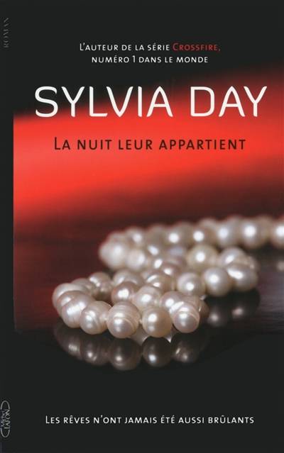 La nuit leur appartient. Vol. 1. Les rêves n'ont jamais été aussi brûlants | Sylvia Day