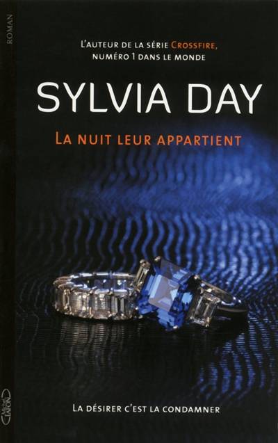 La nuit leur appartient. Vol. 2. La désirer, c'est la condamner | Sylvia Day