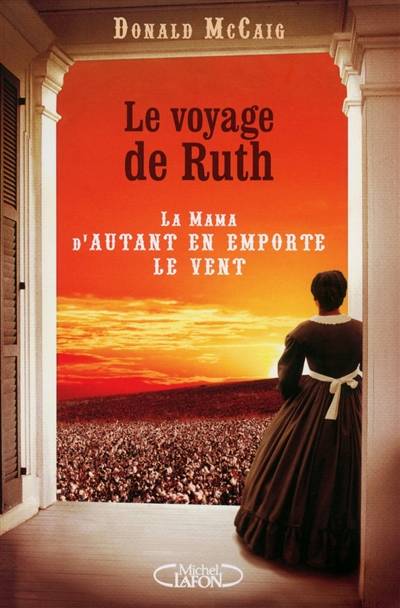 Le voyage de Ruth : la Mama d'Autant en emporte le vent | Donald McCaig, Nathacha Appanah, Aurélien Blanchard