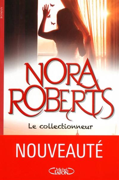 Le collectionneur | Nora Roberts, Joëlle Touati