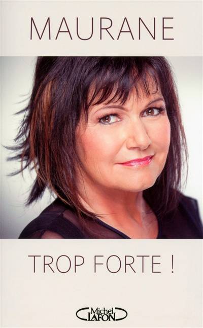 Trop forte ! | Maurane, Caroline Andrieu-Millagou