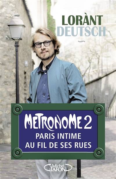 Métronome. Vol. 2. Paris intime au fil de ses rues | Lorànt Deutsch, Emmanuel Haymann