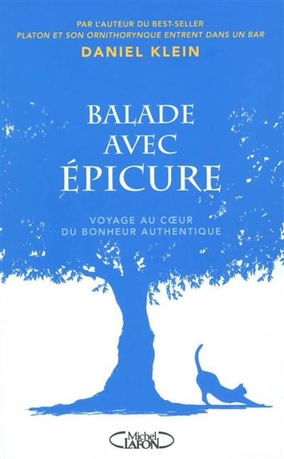 Balade avec Epicure : voyage au coeur du bonheur authentique | Daniel M. Klein, Anna Souillac