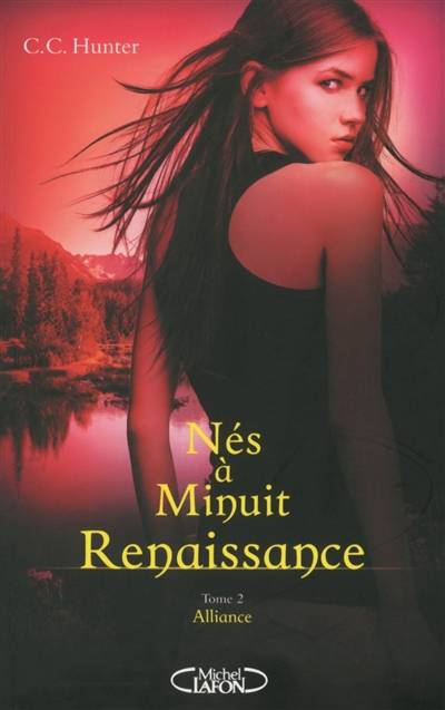 Nés à minuit : renaissance. Vol. 2. Alliance | C.C. Hunter, Laurence Boischot