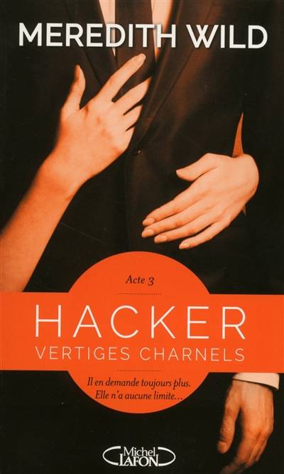 Hacker. Vol. 3. Vertiges charnels | Meredith Wild, Jacques Collin