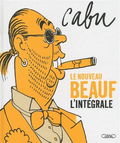 Le nouveau beauf : l'intégrale | Cabu