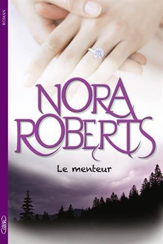 Le menteur | Nora Roberts, Joëlle Touati